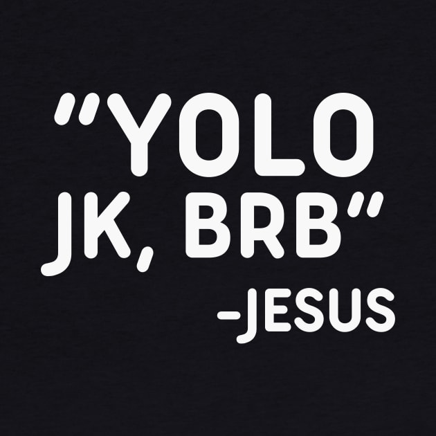 Yolo JK BRB Jesus Funny Easter Christian Humor by Ivanapcm